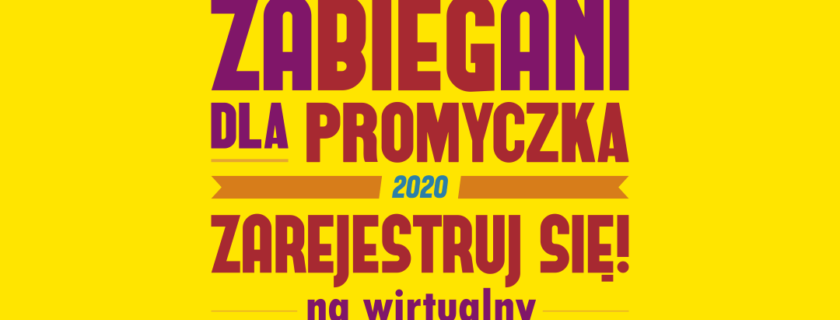 I Wirtualny Bieg Charytatywny „Zabiegani dla Promyczka” #ZabieganiDlaPromyczka